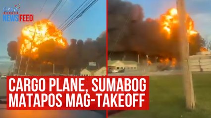 Cargo plane, sumabog matapos mag-takeoff | GMA Integrated Newsfeed