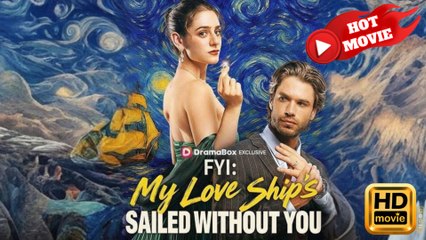 FYI My Love Ships Sailed Without You  Full Movie HD  -Drama ShortFilms Hot