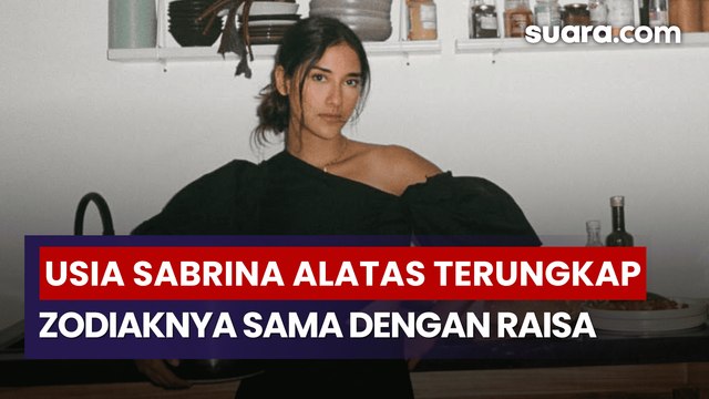 Usia Sabrina Alatas Terungkap, Ternyata Zodiaknya Sama dengan Raisa