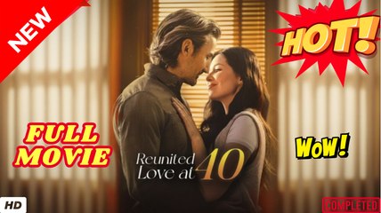 🔥💥 Love Rekindled at 40 Full Version