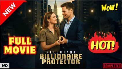 🔥💥 Reluctant Billionaire Protector PortuguêsSub