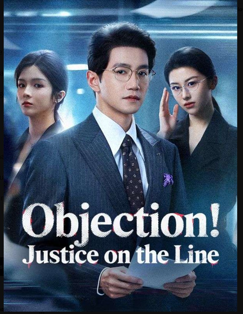 Objection Justice on the Line Chinese Drama - English Sub