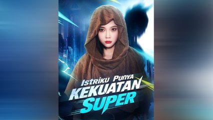 Istriku Punya Kekuatan Super Film Lengkap