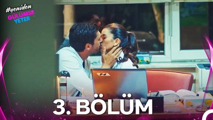 #YENİDEN Gülümse Yeter 3. Bölüm