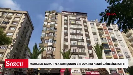 Mahkeme kararıyla komşunun bir odasını kendi dairesine kattı