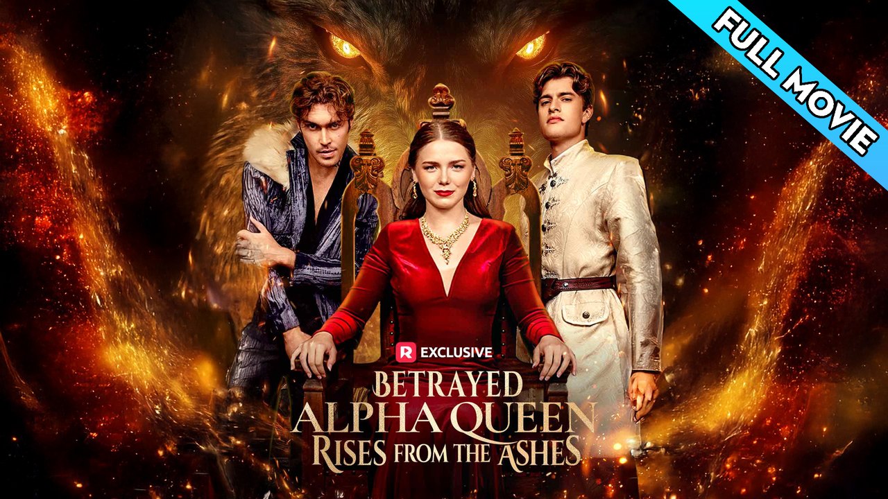 Betrayed Alpha Queen Rises from the Ashes Full Movie - video Dailymotion