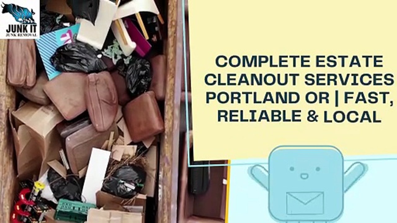 Complete Estate Cleanout Services Portland OR  Fast, Reliable & Local