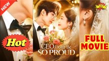 ❣️🍅💥 CEO, Don’t Be So Proud (NEW) - FULL [Eng Sub]