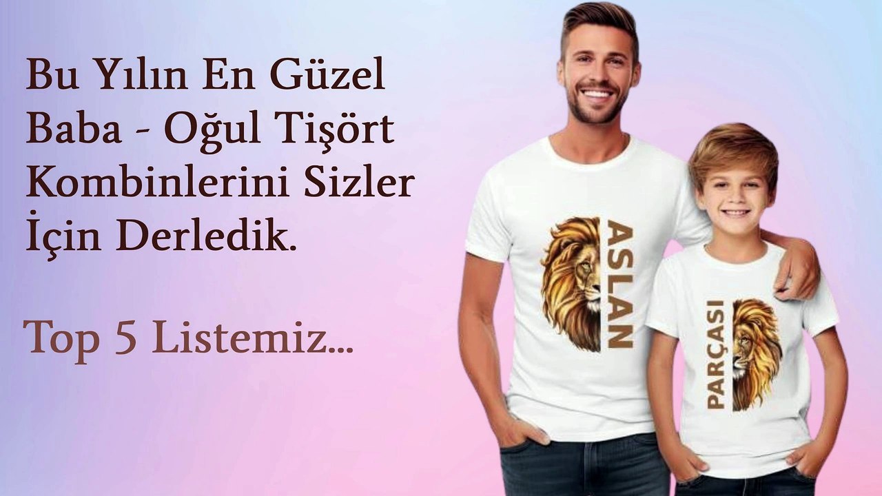 En Güzel Baba Oğul Tişört Kombinleri Listesi - Tişörthane