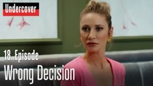Wrong Decision-Undercover Episode 18