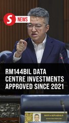 Investments of over RM140bil received from data centres approved since 2021, Dewan Rakyat told