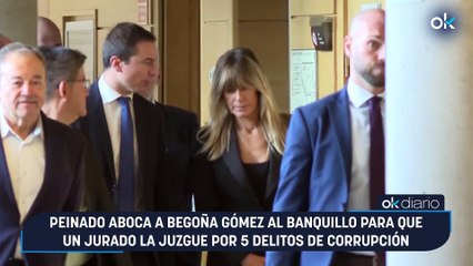 Peinado aboca a Begoña Gómez al banquillo para que un jurado la juzgue por 5 delitos de corrupción