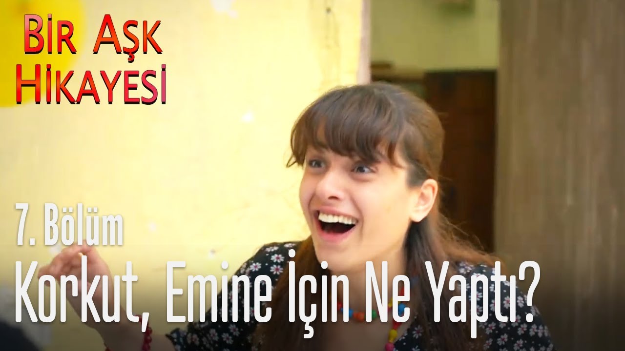 Korkut, Emine için ne yaptı? - Bir Aşk Hikayesi 7. Bölüm