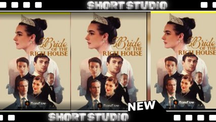 [TOP MOVIE] Bride Of The Rich House #flareflow #Shortstudio