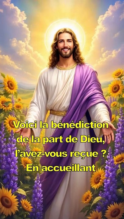 Voici la bénédiction de la part de Dieu, l’avez-vous reçue ?