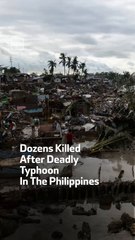 Dozens Killed After Deadly Typhoon In The Philippines