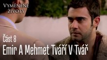 Emir A Mehmet Tváří V Tvář - Vyměněné životy  Feriha 8.díl