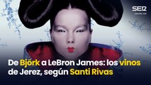 De Björk a LeBron James: los vinos de Jerez, según Santi Rivas