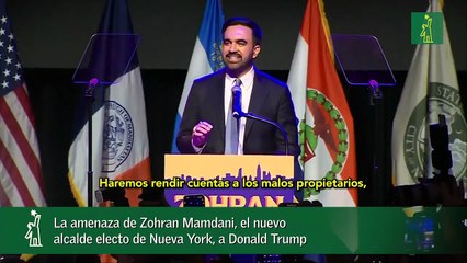La amenaza de Zohran Mamdani, el nueov alcalde electo de Nueva York, a Donald Trump