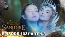 Sang'gre: Mitena, ibinalik ang kapangyarihan ni Danaya! (Episode 103 - Part 1/3) | Encantadia Chronicles