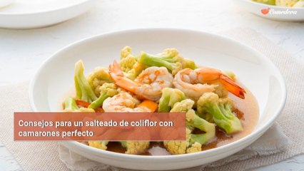 Consejos para un salteado de coliflor con camarones perfecto