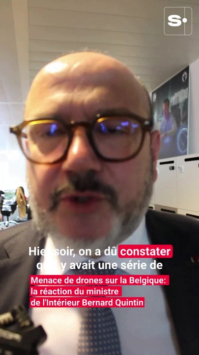 Menace de drones sur la Belgique: la réaction du ministre de l'Intérieur Bernard Quintin