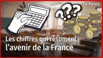 Les chiffres qui résument l'avenir de la France