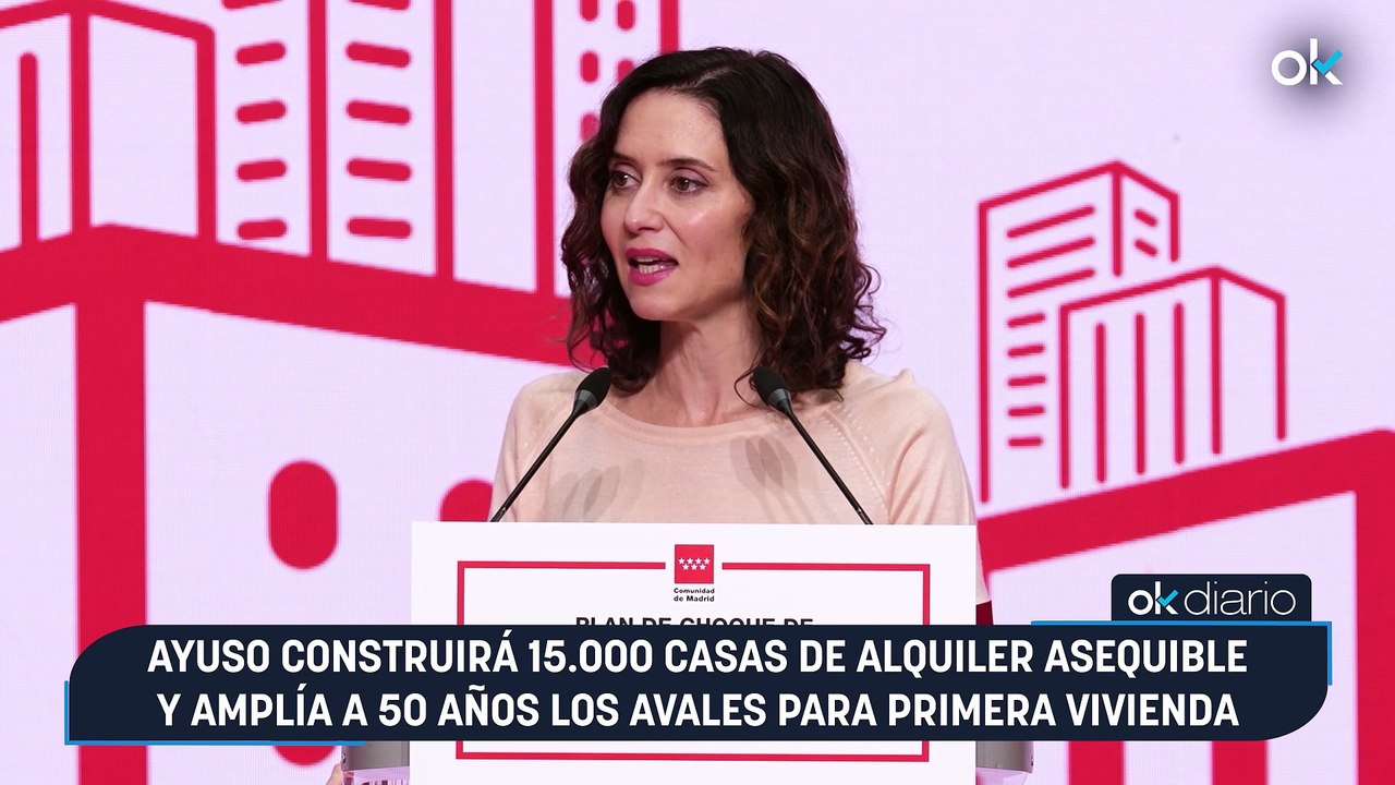 Ayuso construirá 15.000 casas de alquiler asequible y amplía a 50 años los avales para primera vivienda
