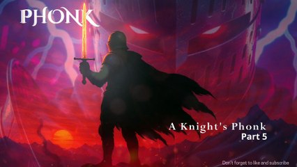 A Knights Phonk 5 Gritty Ambient Phonk Music for Motivation