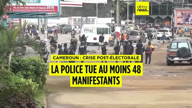 Cameroun : au moins 48 morts dans les violences post-électorales, selon l'ONU