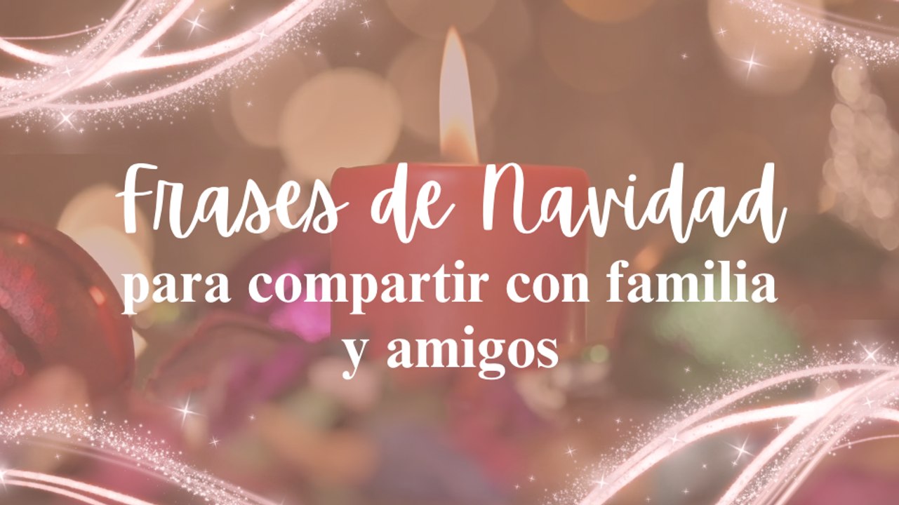 Frases de Navidad para compartir con familia y amigos