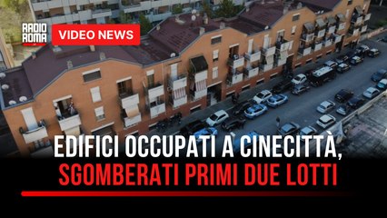 Edifici occupati a Cinecittà, sgomberati primi due lotti