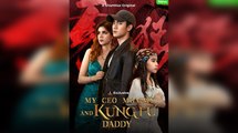 [Hot 2025🔥]    My CEO Mommy And Kung Fu Daddy [NEW] - FULL MOVIE 2025_Shortmax