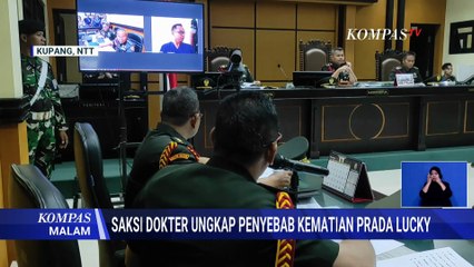 Terungkap! Ini Penyebab Kematian Prada Lucky Menurut Saksi Dokter dalam Sidang | KOMPAS MALAM