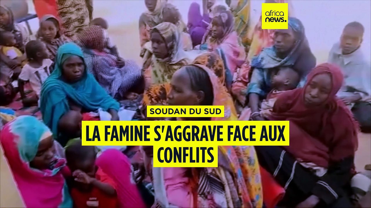Soudan du Sud : la famine s'aggrave face aux conflits et aux restrictions d'accès