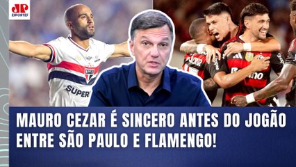 "AGORA NÃO TEM MAIS ESSA, gente! O FLAMENGO contra o SÃO PAULO..." Mauro Cezar MANDA A REAL!