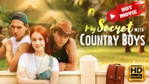 My Secret With Country Boys | Full Movie HD - Drama ShortFilms Hot