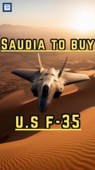 SAUDI ARABIA TO BUY U.S F-35 FIGHTER JETS