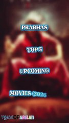 Prabhas Top 5 Upcoming Movies (2026 - 27)
