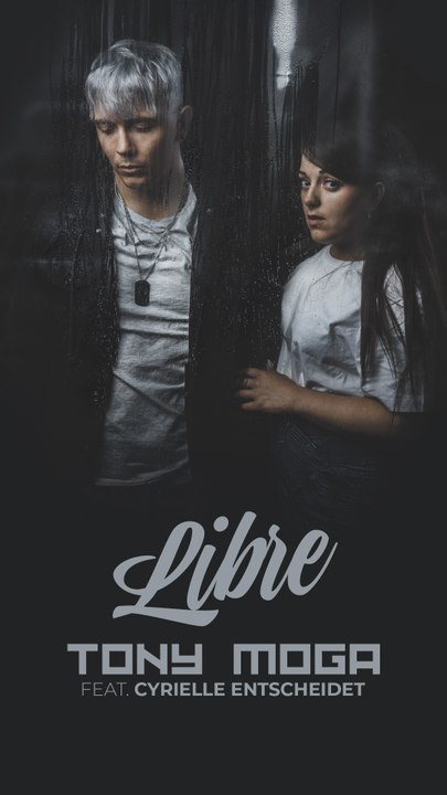 Tony Moga - Libre (feat. Cyrielle Entscheidet)