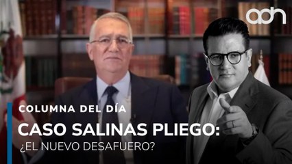¿Nuevo desafuero? El caso Salinas Pliego y el poder político detrás del SAT