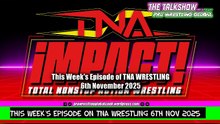 This Week’s Episode of TNA Wrestling 6th November 2025