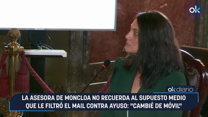 La asesora de Moncloa no recuerda al supuesto medio que le filtró el mail contra Ayuso: "Cambié de móvil"