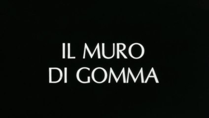 FILM Il muro di gomma (1991)