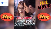 [New Drama] If Only You Love Me More #realshort #dramabox - Full Movie  Drama Video Studio