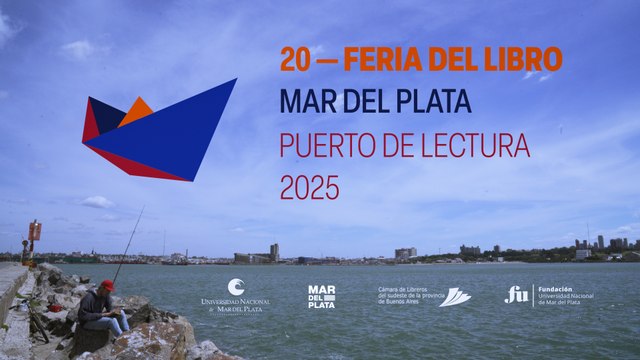 20° FERIA DEL LIBRO 2025 - MAR DEL PLATA PUERTO DE LECTURA