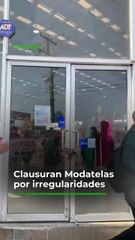 Clausuran sucursales de Modatelas en Tijuana