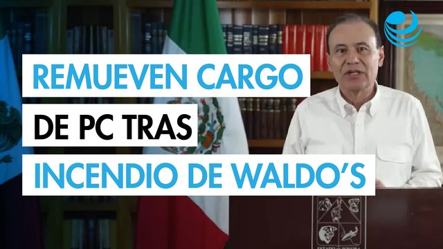 Remueven al titular de Protección Civil en Sonora tras incendio en tienda Waldo’s en Hermosillo