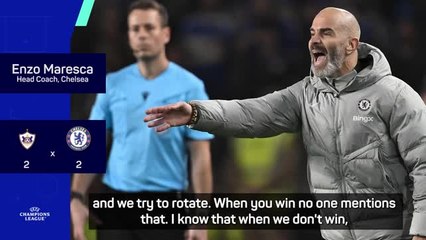 No-one talks about rotation when we win - Maresca after Qarabag draw