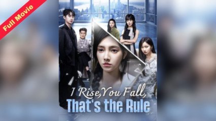 Rise You Fall That's The Rule - FULL MOVIES ENGLISH SUB